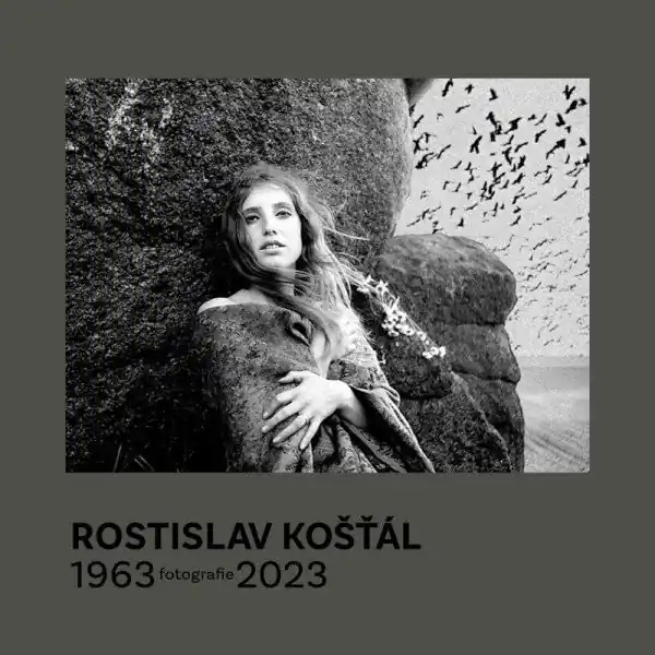 Rostislav Košťál: Fotografie 1963 – 2023 Top Prodej