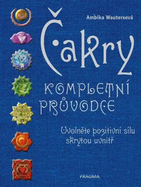 Kup Teď Čakry- kompletní průvodce