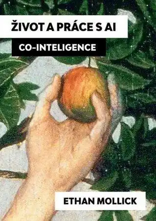 Život a práce s AI - Co-Inteligence Nakupujte Hned