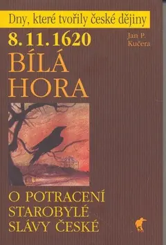 Cenový Hit 8. 11. 1620 - Bílá Hora - O potracení starobylé slávy české
