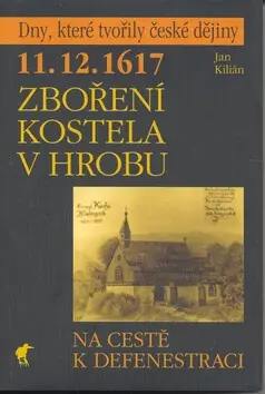 Jen Po Omezenou Doba 11. 12. 1617 - Zboření kostela v Hrobu