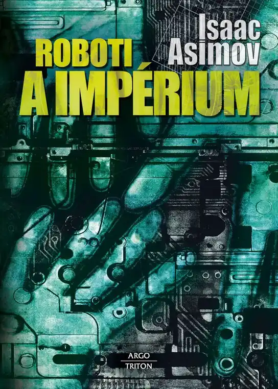 Roboti a impérium Jen Po Omezenou Doba