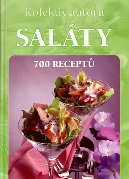 Saláty 700 receptů Omezená Nabídka