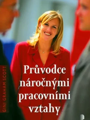 Omezená Nabídka Průvodce náročnými pracovními vztahy