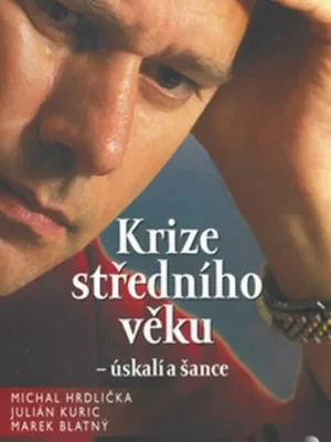 Krize středního věku - úskalí a šance Nakupujte Hned