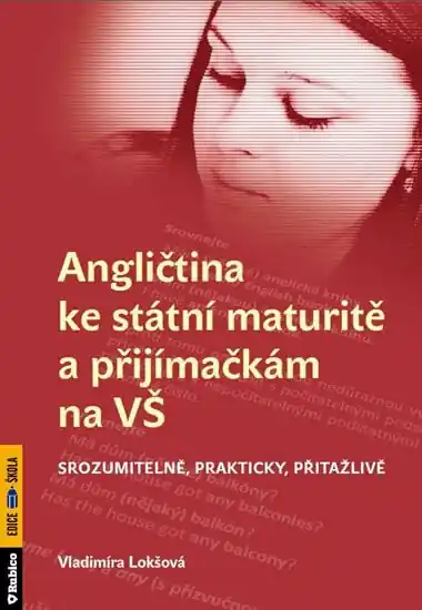 Časově Omezené Angličtina ke státní maturitě a přijímačkám na VŠ srozumitelně, prakticky, přitažlivě