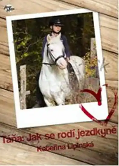 Táňa: Jak se rodí jezdkyně Nejprodávanější