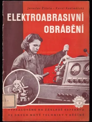 Expresní Doručení Elektroabrasivní obrábění : Novátorská prac. methoda v obrábění karbitových nástrojů