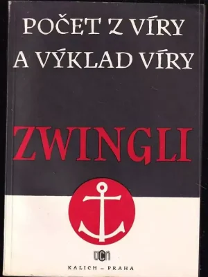 Sezónní Sleva Počet z víry a výklad víry          : Dva vyznavačské listy curyšského reformátora