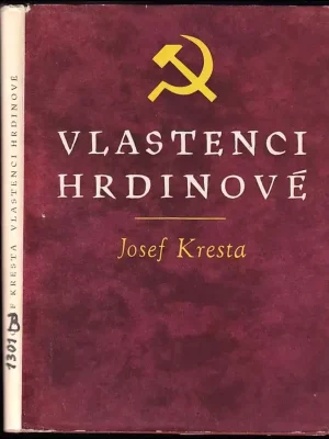 Vlastenci hrdinové : Črty o životě bojovníků proti fašismu Výhodná Nabídka