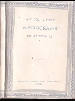 Dokud Zásoby Vydrží Bibliografie Petra Bezruče I, Dílo.