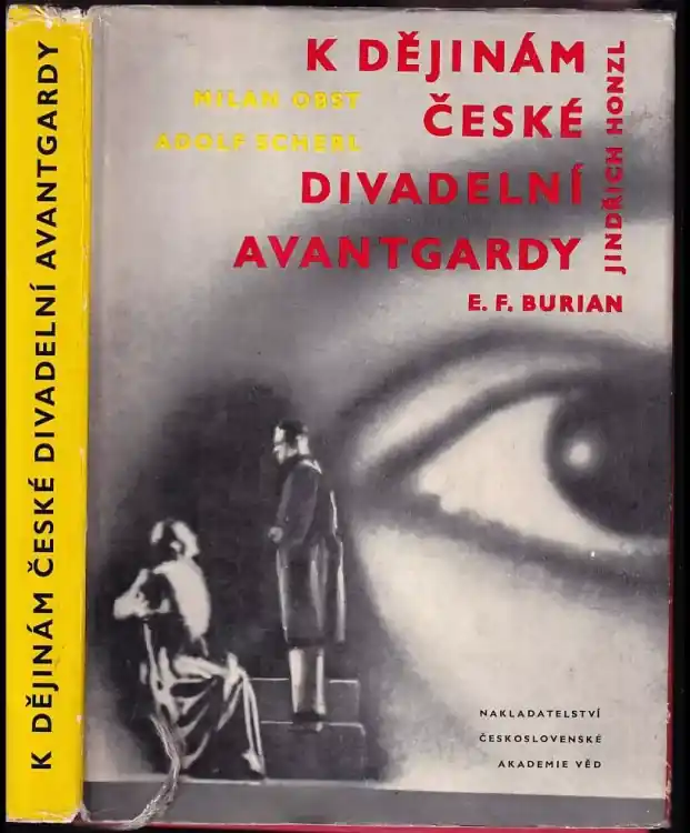 K dějinám české divadelní avantgardy : Jindřich Honzl, E.F. Burian Dokud Zásoby Vydrží