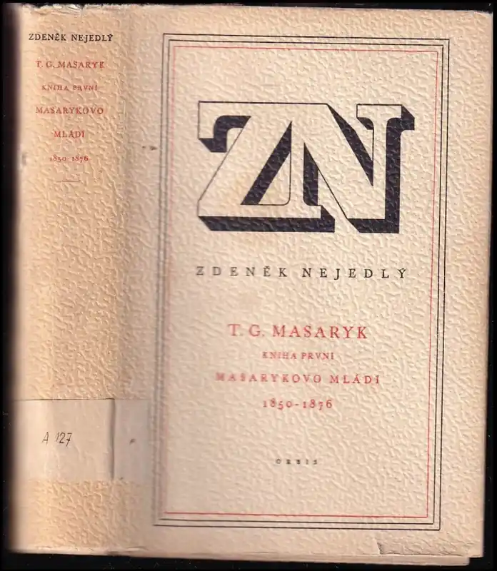 Rychlé Dodání T.G. Masaryk : 1850-1876 - Kniha první