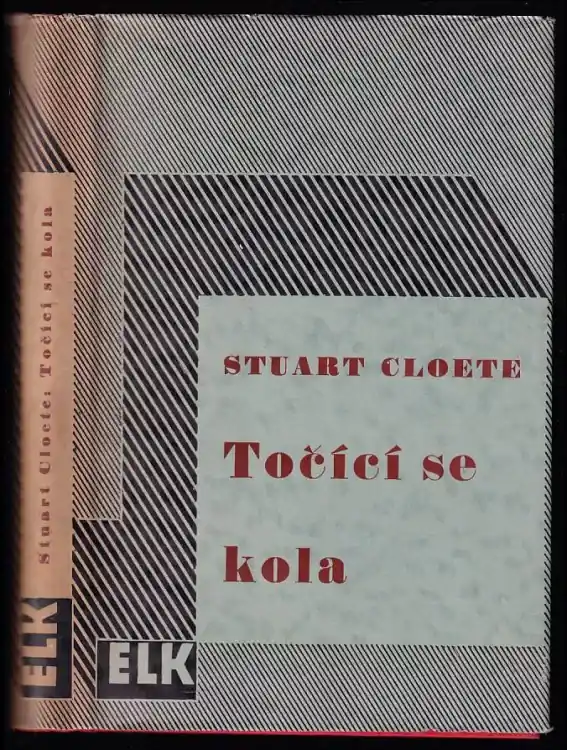Ověřený Točící se kola - DEDIKACE / PODPIS STUART CLOETE - VĚNOVÁNO ST. KOHOUTOVI - TYPOGRAF