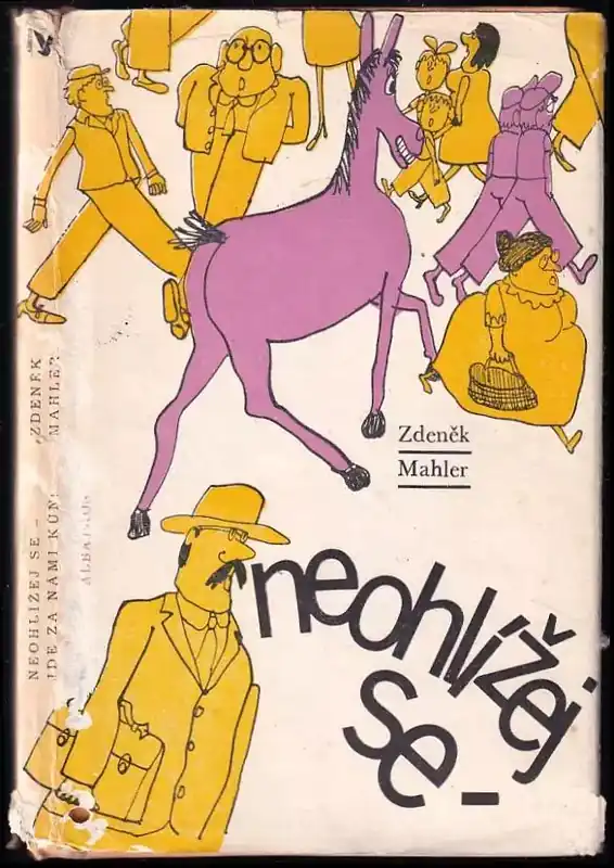 Sleva Neohlížej se - jde za námi kůň!